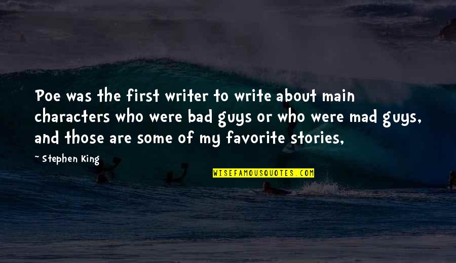 Bad King Quotes By Stephen King: Poe was the first writer to write about Bad King Quotes By Stephen King: Poe was the first writer to write about
