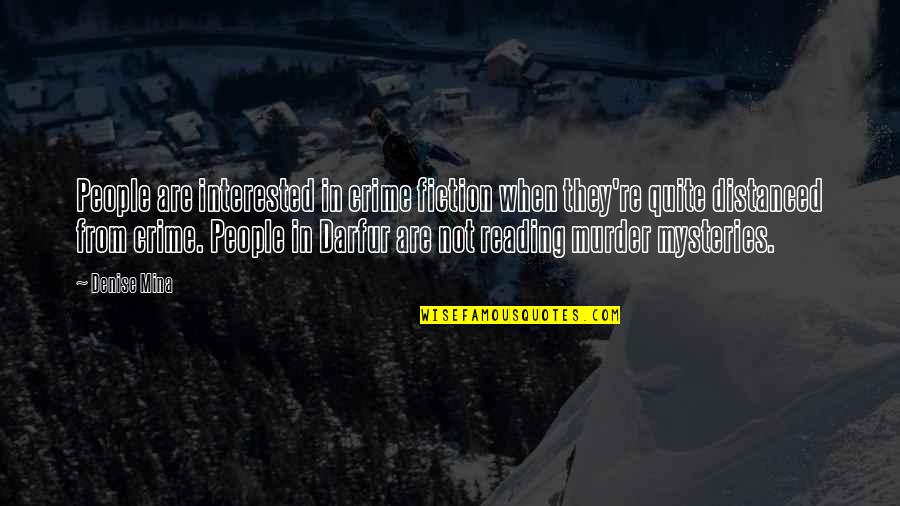 Bad Laws Quotes By Denise Mina: People are interested in crime fiction when they're