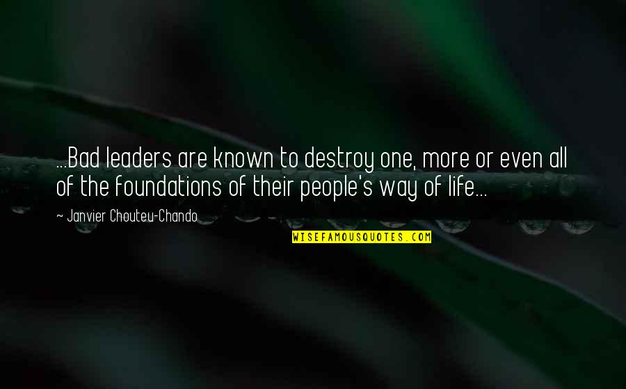 Bad Leaders Quotes By Janvier Chouteu-Chando: ...Bad leaders are known to destroy one, more