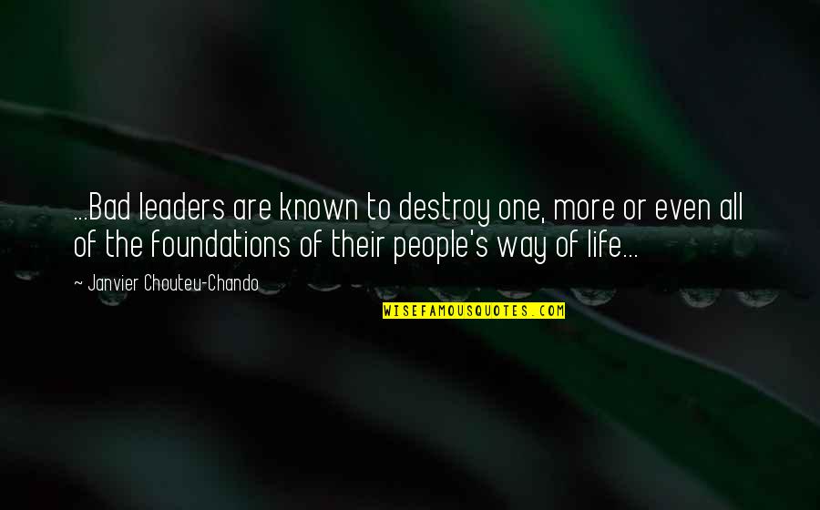 Bad Love Life Quotes By Janvier Chouteu-Chando: ...Bad leaders are known to destroy one, more