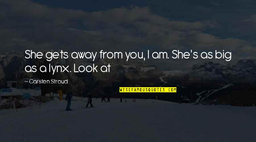 Bad Luck In Love Quotes By Carsten Stroud: She gets away from you, I am. She's Bad Luck In Love Quotes By Carsten Stroud: She gets away from you, I am. She's