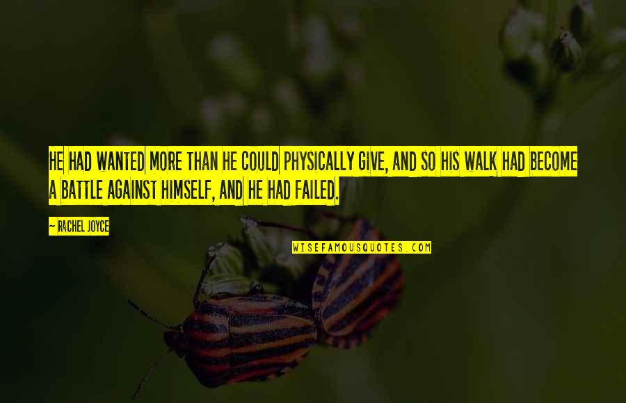 Bad Moon Quotes By Rachel Joyce: He had wanted more than he could physically Bad Moon Quotes By Rachel Joyce: He had wanted more than he could physically