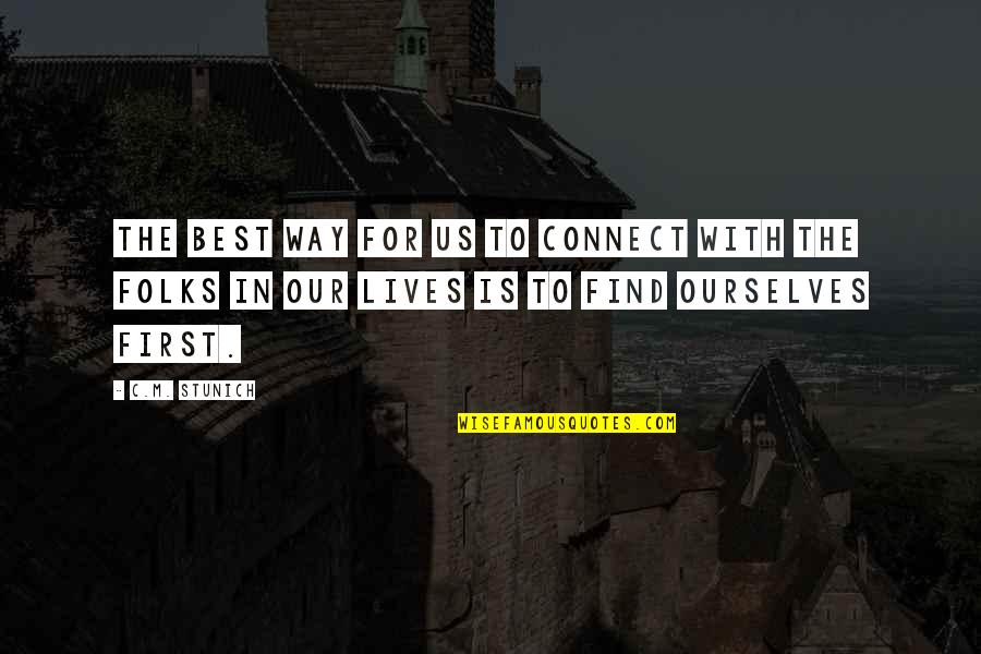 Bad Neighbor Quotes By C.M. Stunich: The best way for us to connect with Bad Neighbor Quotes By C.M. Stunich: The best way for us to connect with