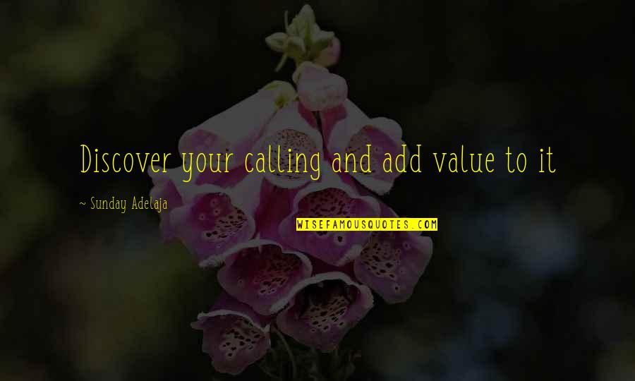 Bad Parents In Law Quotes By Sunday Adelaja: Discover your calling and add value to it