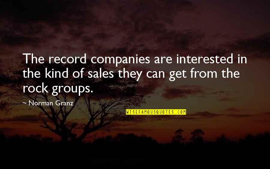 Bad Pasts Quotes By Norman Granz: The record companies are interested in the kind