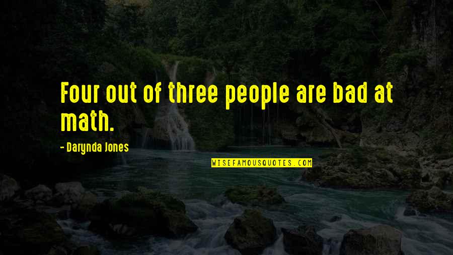 Bad People Quotes By Darynda Jones: Four out of three people are bad at
