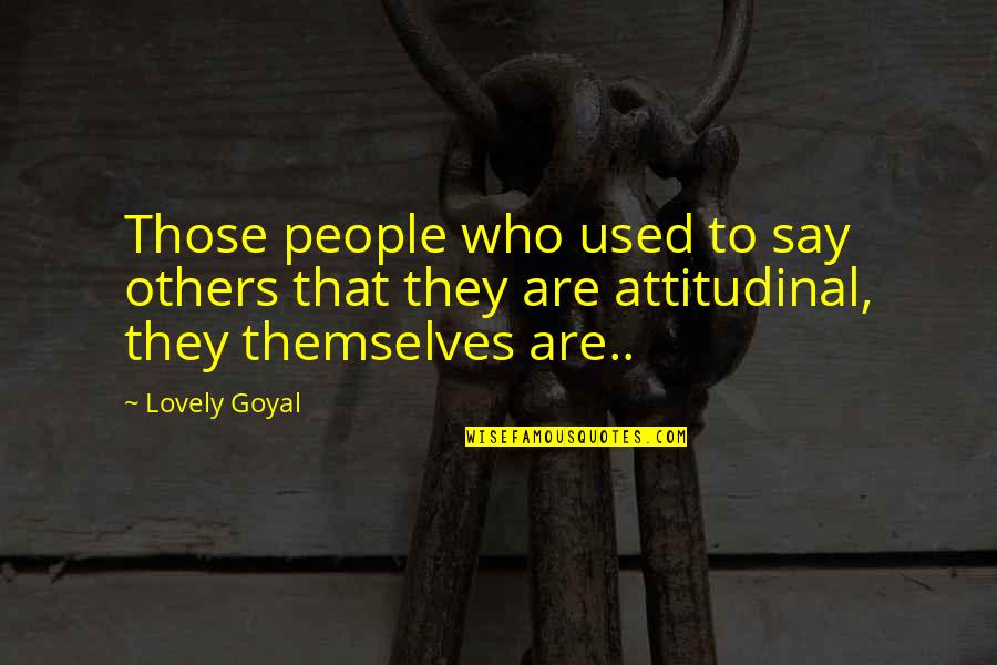 Bad Peta Quotes By Lovely Goyal: Those people who used to say others that