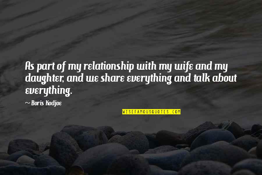 Bad Policies Quotes By Boris Kodjoe: As part of my relationship with my wife