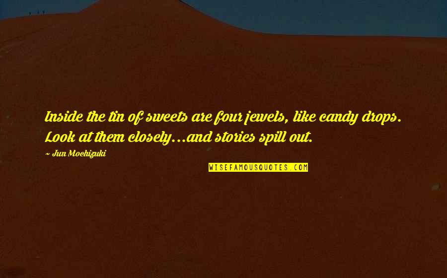 Bad Relationships And Moving On Quotes By Jun Mochizuki: Inside the tin of sweets are four jewels,