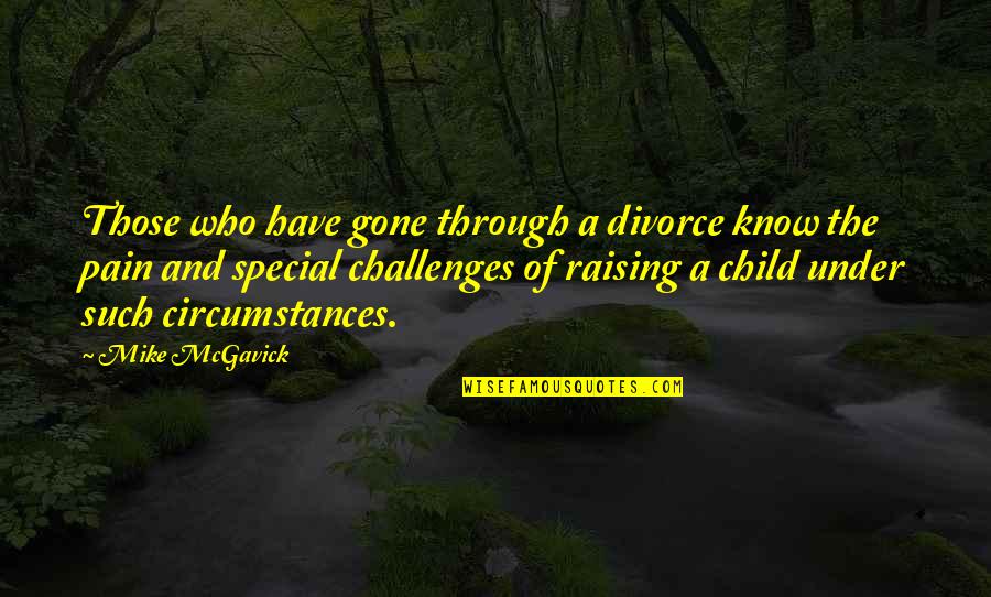 Bad Relationships With Dads Quotes By Mike McGavick: Those who have gone through a divorce know