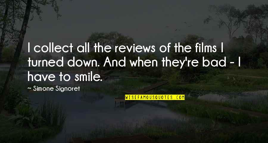 Bad Reviews Quotes By Simone Signoret: I collect all the reviews of the films