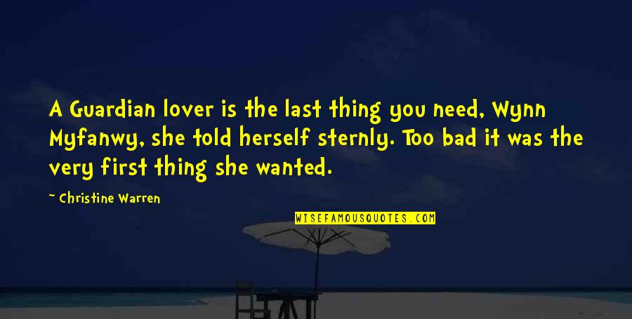 Bad Romance Quotes By Christine Warren: A Guardian lover is the last thing you