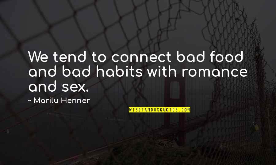 Bad Romance Quotes By Marilu Henner: We tend to connect bad food and bad