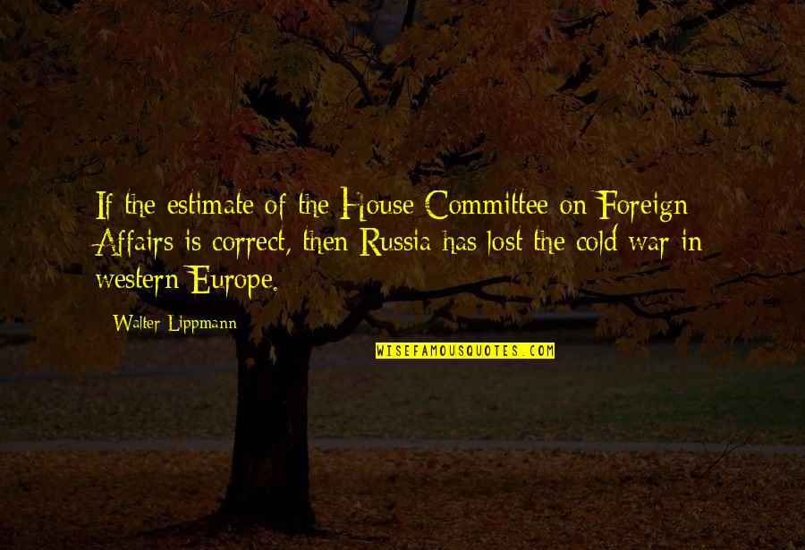 Bad Sonic Quotes By Walter Lippmann: If the estimate of the House Committee on Bad Sonic Quotes By Walter Lippmann: If the estimate of the House Committee on