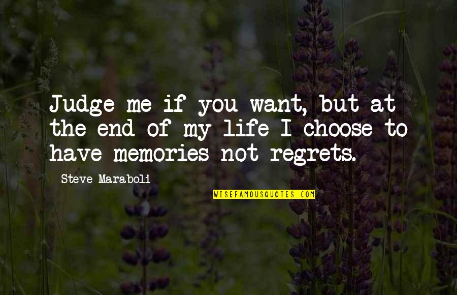 Bad Timing In Relationships Quotes By Steve Maraboli: Judge me if you want, but at the