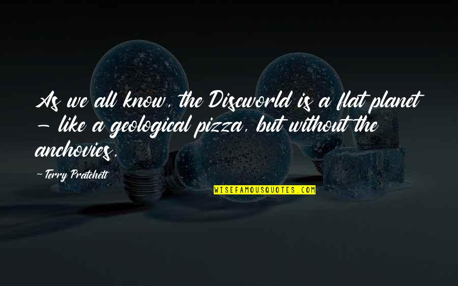 Bad Tipping Quotes By Terry Pratchett: As we all know, the Discworld is a