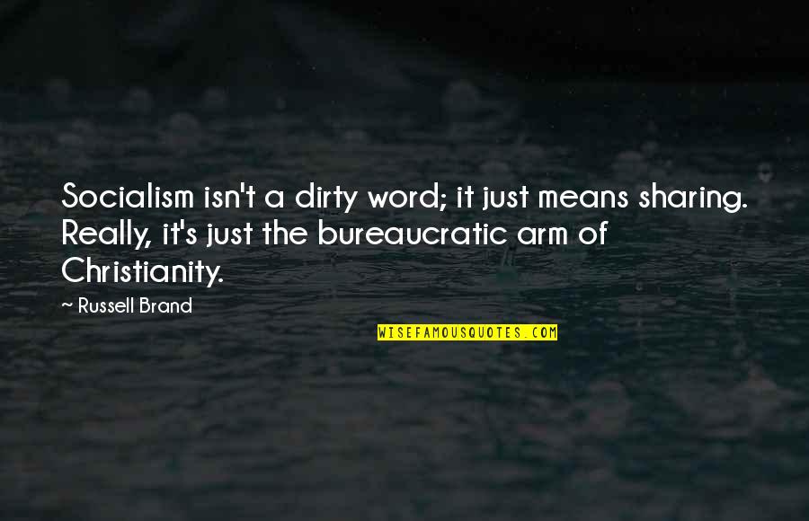 Bad Touch Trio Quotes By Russell Brand: Socialism isn't a dirty word; it just means