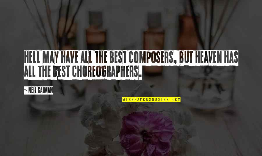 Bad Turret Quotes By Neil Gaiman: Hell may have all the best composers, but