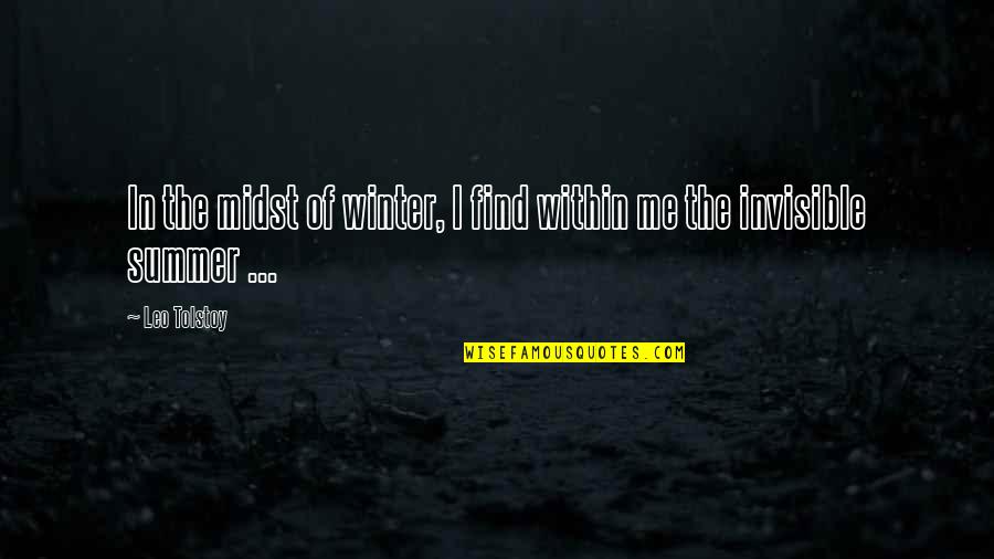 Bad Weather Snow Winter Quotes By Leo Tolstoy: In the midst of winter, I find within
