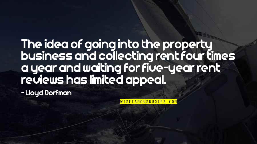 Bad Work Ethics Quotes By Lloyd Dorfman: The idea of going into the property business