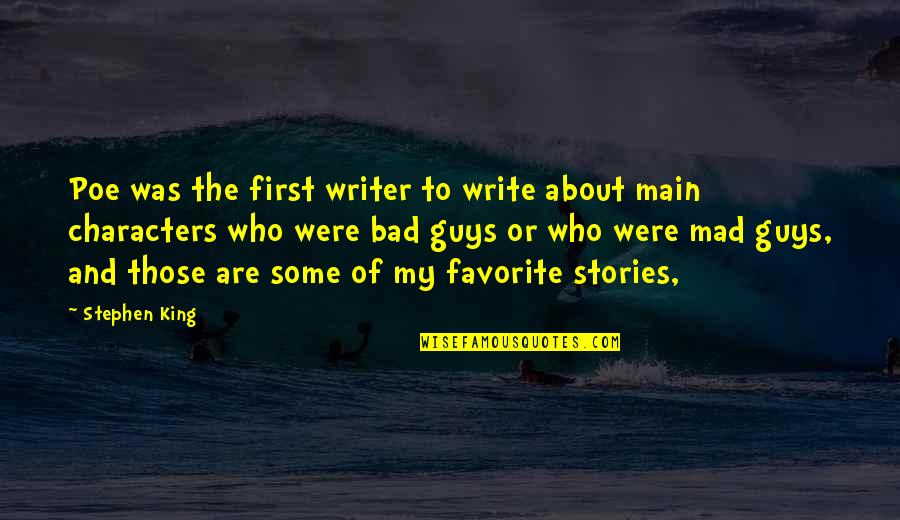 Bad Writing Quotes By Stephen King: Poe was the first writer to write about