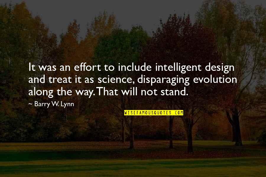 Badalian Quotes By Barry W. Lynn: It was an effort to include intelligent design