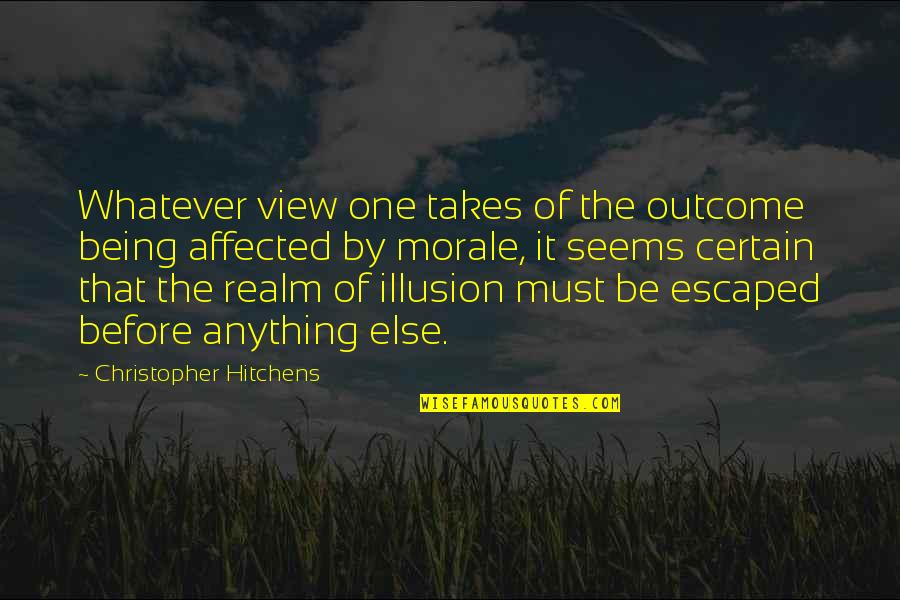 Badania Operacyjne Quotes By Christopher Hitchens: Whatever view one takes of the outcome being
