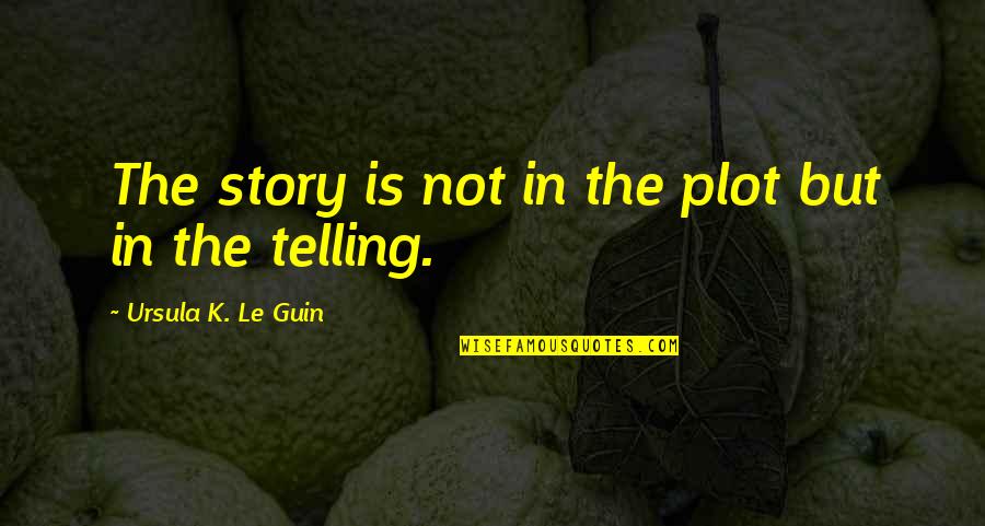 Badass Dean Winchester Quotes By Ursula K. Le Guin: The story is not in the plot but Badass Dean Winchester Quotes By Ursula K. Le Guin: The story is not in the plot but