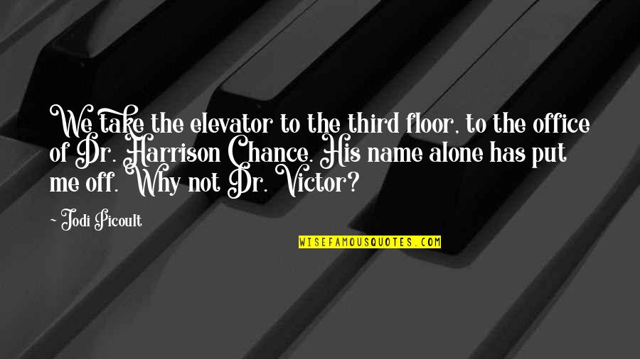 Badass Drinking Quotes By Jodi Picoult: We take the elevator to the third floor,