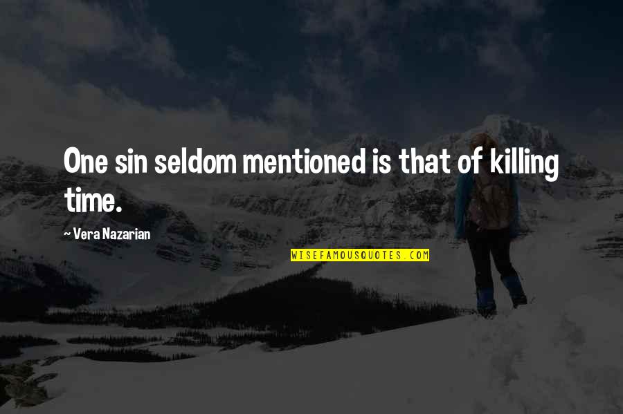 Badass Old Testament Quotes By Vera Nazarian: One sin seldom mentioned is that of killing Badass Old Testament Quotes By Vera Nazarian: One sin seldom mentioned is that of killing