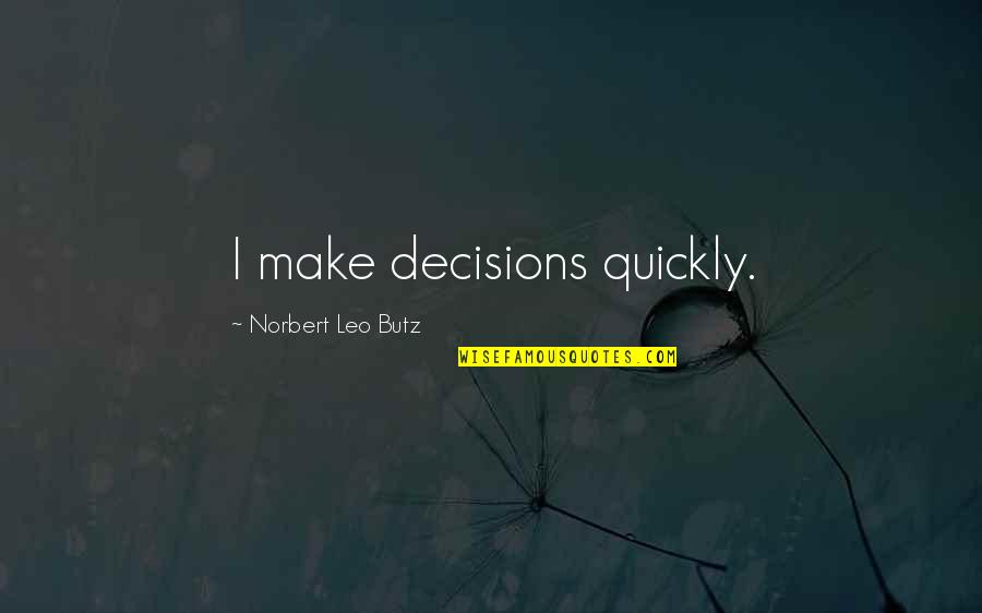 Badass Paladin Quotes By Norbert Leo Butz: I make decisions quickly.