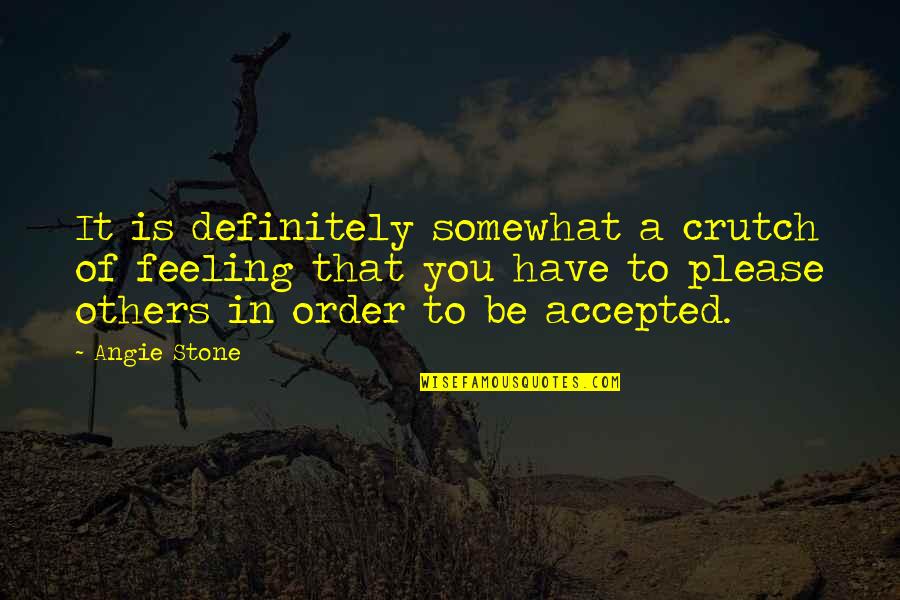 Badass Picture Quotes By Angie Stone: It is definitely somewhat a crutch of feeling Badass Picture Quotes By Angie Stone: It is definitely somewhat a crutch of feeling