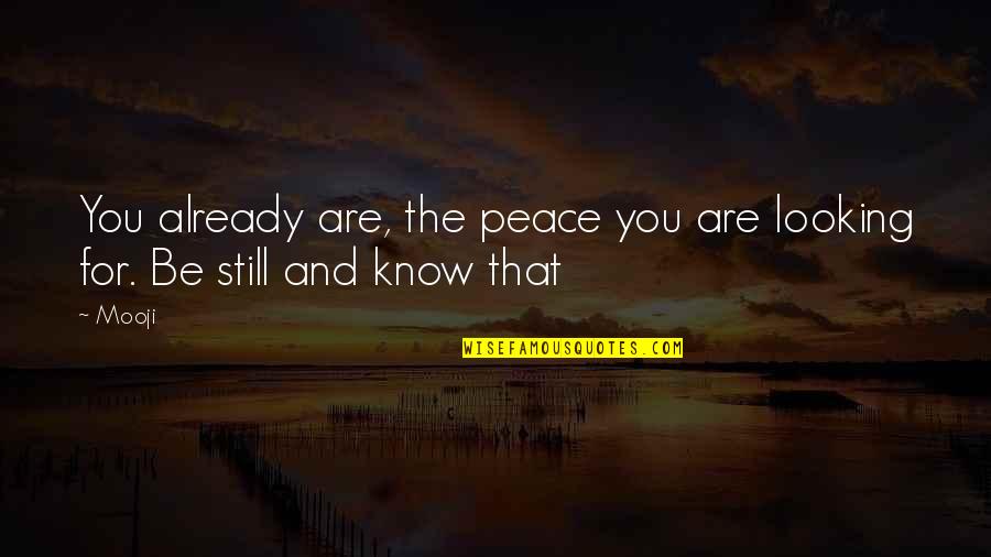 Badass Prison Quotes By Mooji: You already are, the peace you are looking