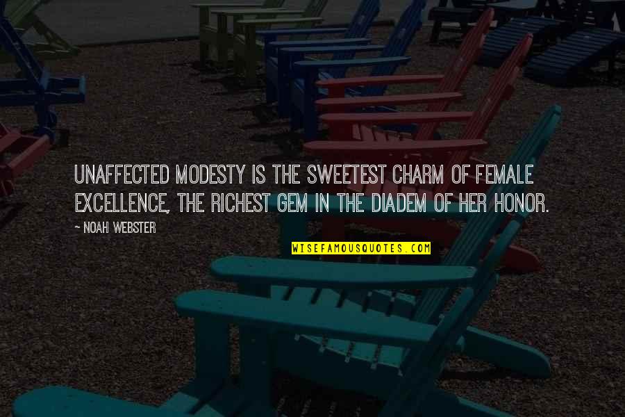 Badass Rhyming Quotes By Noah Webster: Unaffected modesty is the sweetest charm of female