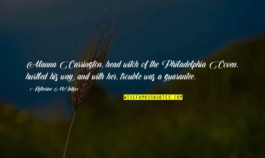 Badass Women Quotes By Katherine McIntyre: Alanna Carrington, head witch of the Philadelphia Coven,