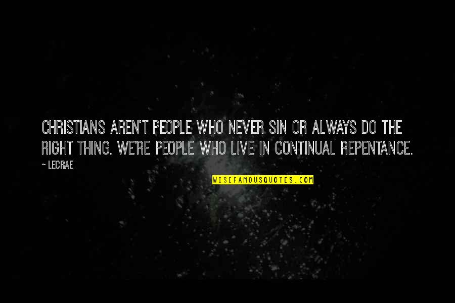 Badassery Meme Quotes By LeCrae: Christians aren't people who never sin or always Badassery Meme Quotes By LeCrae: Christians aren't people who never sin or always