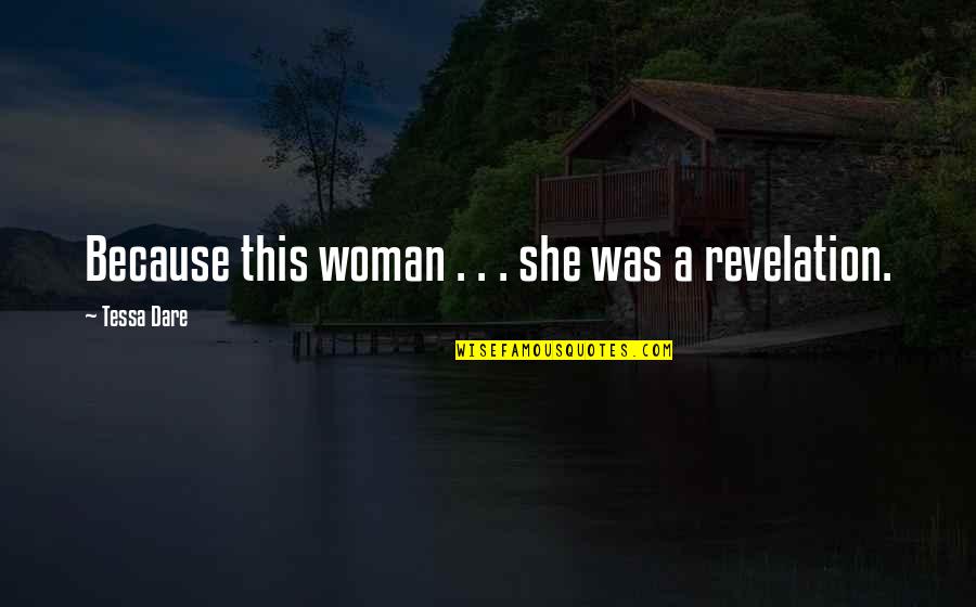 Badassery Quotes By Tessa Dare: Because this woman . . . she was Badassery Quotes By Tessa Dare: Because this woman . . . she was
