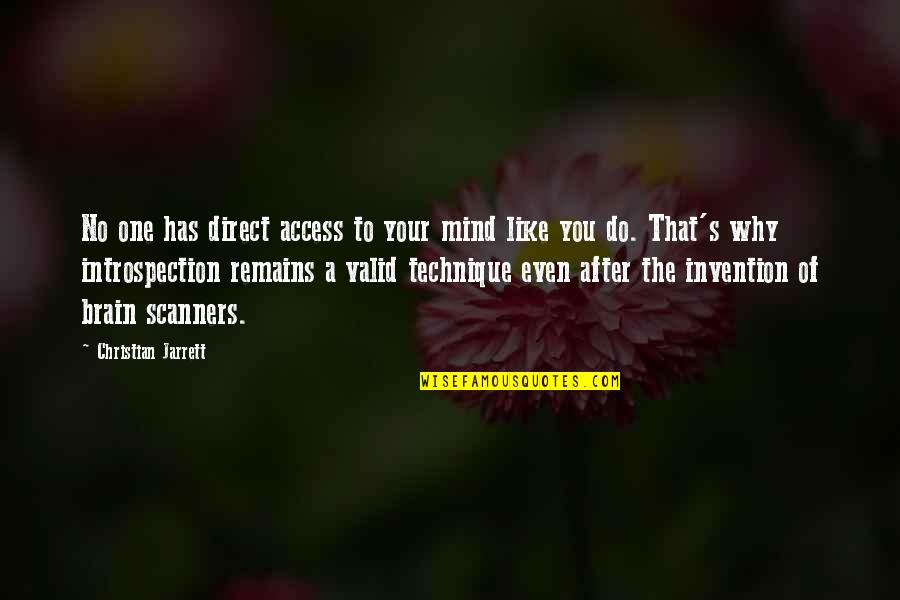 Badavara Quotes By Christian Jarrett: No one has direct access to your mind Badavara Quotes By Christian Jarrett: No one has direct access to your mind