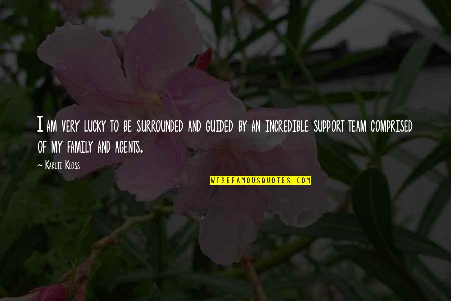 Badder Funeral Home Quotes By Karlie Kloss: I am very lucky to be surrounded and Badder Funeral Home Quotes By Karlie Kloss: I am very lucky to be surrounded and