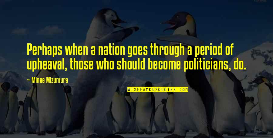 Badders Garage Quotes By Minae Mizumura: Perhaps when a nation goes through a period Badders Garage Quotes By Minae Mizumura: Perhaps when a nation goes through a period