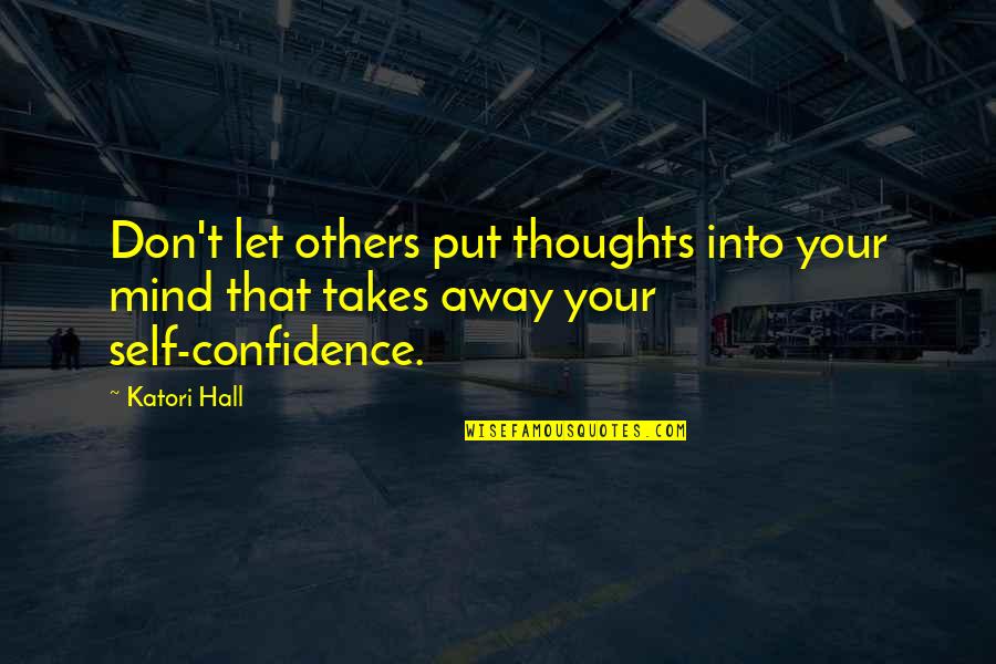 Bade Bhaiya Vmc Quotes By Katori Hall: Don't let others put thoughts into your mind