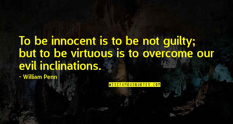 Badea Cartan Quotes By William Penn: To be innocent is to be not guilty;