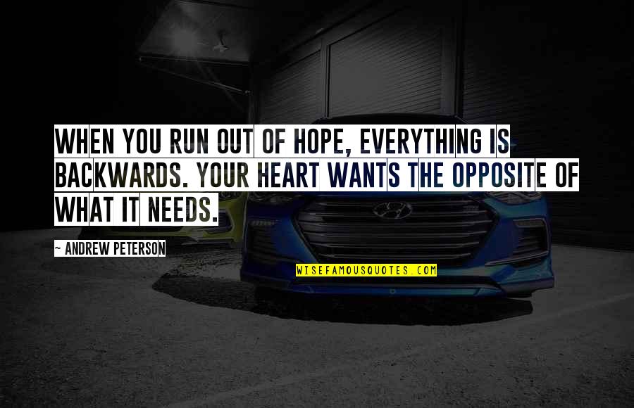 Badescu Ovidiu Quotes By Andrew Peterson: When you run out of hope, everything is