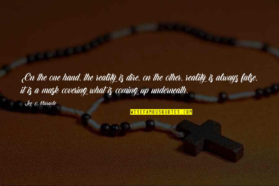 Badescu Vlad Quotes By Lee Maracle: On the one hand, the reality is dire, Badescu Vlad Quotes By Lee Maracle: On the one hand, the reality is dire,