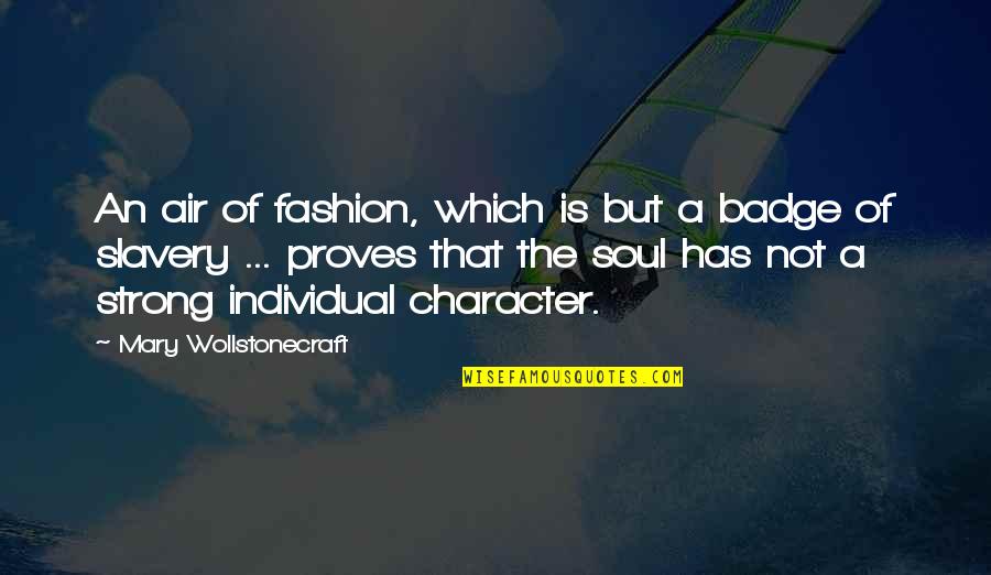 Badge Quotes By Mary Wollstonecraft: An air of fashion, which is but a