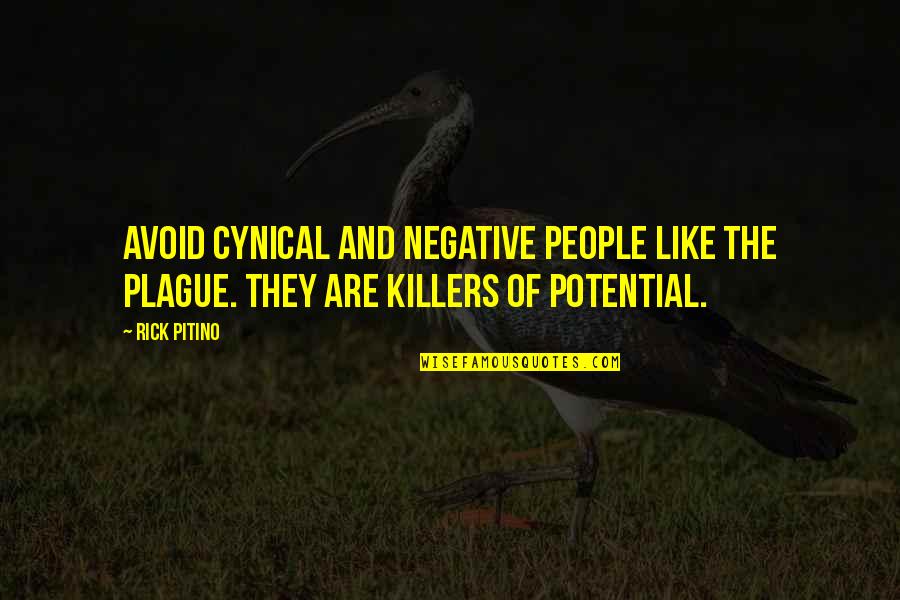 Badger Bob Quotes By Rick Pitino: Avoid cynical and negative people like the plague.