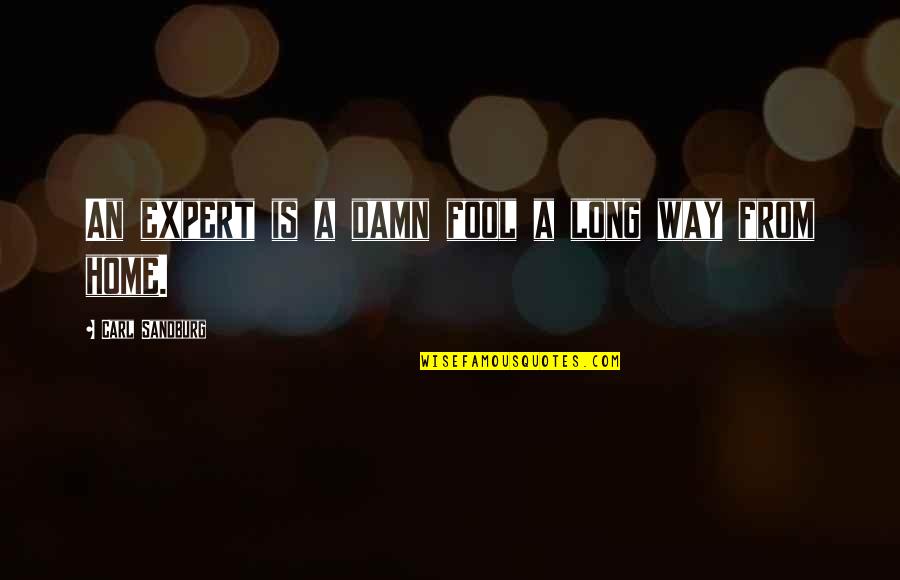 Badger Daylighting Ltd Stock Quote Quotes By Carl Sandburg: An expert is a damn fool a long Badger Daylighting Ltd Stock Quote Quotes By Carl Sandburg: An expert is a damn fool a long
