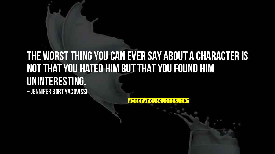 Badges Of Honor Quotes By Jennifer Bort Yacovissi: The worst thing you can ever say about