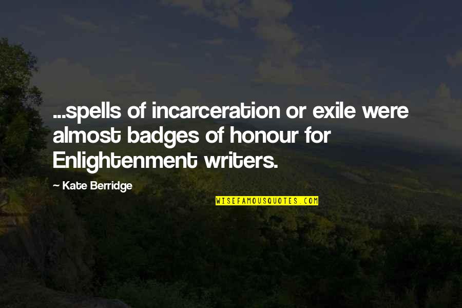 Badges Quotes By Kate Berridge: ...spells of incarceration or exile were almost badges
