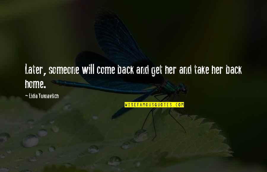 Badias Complete Quotes By Lidia Yuknavitch: Later, someone will come back and get her Badias Complete Quotes By Lidia Yuknavitch: Later, someone will come back and get her